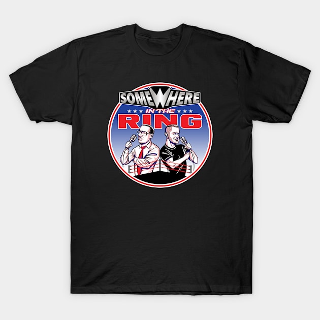 Somewhere in the Ring! T-Shirt by Somewhere in the Skies